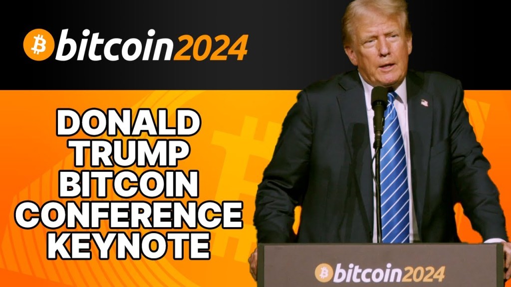 Bitcoin 2024 Nashville Conference Trump